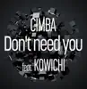 Don't Need You (feat. KOWICHI) - Single album lyrics, reviews, download