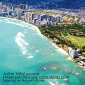 Aloha Table presents Hawaiian Reggae GOOD & MELLOW selected by Naoyuki Honda - Various Artists