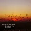 Mystic Voyage in Nature - Natural Sounds, Relaxing Ambient Music for Visualization Meditation album lyrics, reviews, download