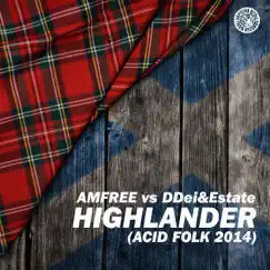 Highlander (Acid Folk 2014) [Radio Edit] [Amfree vs. DDei&Estate] Song Lyrics