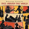 Putumayo Presents Jazz Around the World