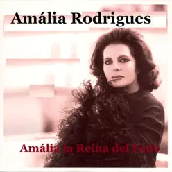 Amália la Reina del Fado - Amália Rodrigues