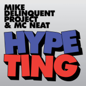 Hype Ting - EP - Mike Delinquent Project & MC Neat