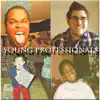 Young Professionals - EP album lyrics, reviews, download