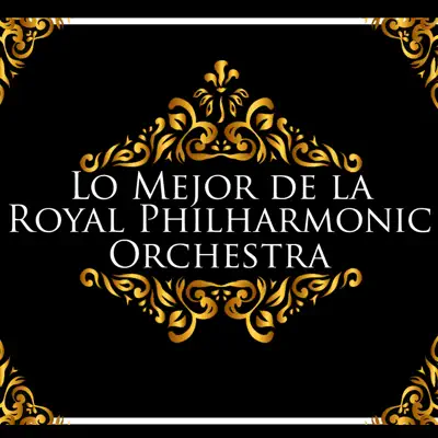 Lo Mejor de la Royal Philharmonic Orchestra - Royal Philharmonic Orchestra