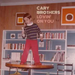 Lovin' on You - EP - Cary Brothers Lovin' on You - EP - Cary Brothers