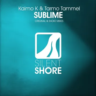 Sublime - Single by Kaimo K & Tarmo Tammel album reviews, ratings, credits