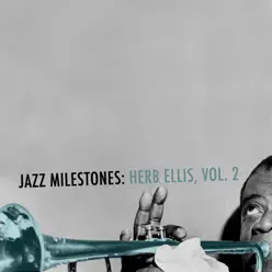 Jazz Milestones: Herb Ellis, Vol. 2 - Herb Ellis Jazz Milestones: Herb Ellis, Vol. 2 - Herb Ellis