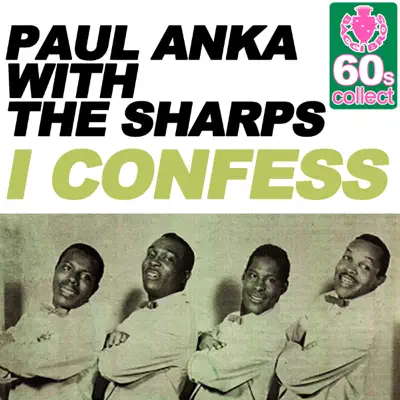 I Confess (Remastered) [with The Sharps] - Single - Paul Anka