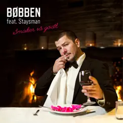 Smaker Så Godt (feat. Staysman) - Single by Bøbben album reviews, ratings, credits