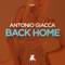 Back Home (Radio Edit) - Antonio Giacca lyrics