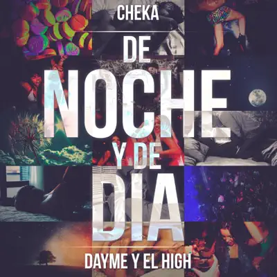 De noche y de día (feat. Cheka) - Single - Dayme & El High