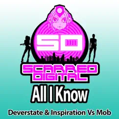 All I Know (Deverstate vs. Inspiration vs. Mob) - Single by Deverstate, Inspiration & Mob album reviews, ratings, credits