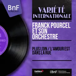 Plus loin / L'amour est dans la rue (Mono Version) - Single - Franck Pourcel Plus loin / L'amour est dans la rue (Mono Version) - Single - Franck Pourcel