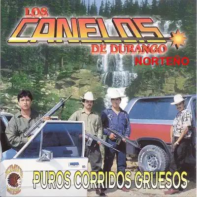 Puros Corridos Gruesos - Los Canelos de Durango
