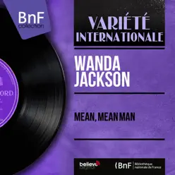 Mean, Mean Man (Mono Version) - EP - Wanda Jackson