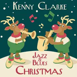 Jazz & Blues Christmas - Kenny Clarke Jazz & Blues Christmas - Kenny Clarke