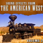 Sound Effects from the American West, Vol. 3 - The Hollywood Edge Sound Effects Library