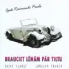 Stream & download Brauciet Lēnām Pār Tiltu