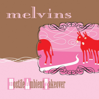 Melvins - Hostile Ambient Takeover artwork
