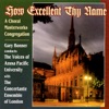 How Excellent Thy Name: A Choral Masterworks Congregation