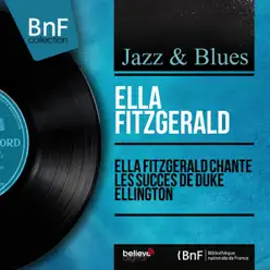 Ella Fitzgerald chante les succès de Duke Ellington (Mono Version) - Single - Ella Fitzgerald