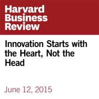 Gary Hamel - Innovation Starts with the Heart, Not the Head (Unabridged) artwork