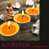 Ayurveda – Massage Music and Sound Healing Music for Relaxation and Wellness album lyrics, reviews, download