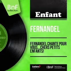 Fernandel chante pour vous...chers petits enfants! (feat. Jack Ledru et son orchestre) [Mono Version] - EP - Fernandel