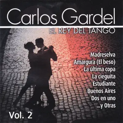 El Rey del Tango, Vol. 2 - Carlos Gardel