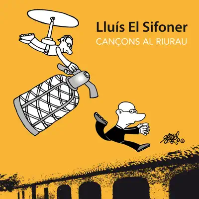 Cançons Al Riurau - Lluís el Sifoner Cançons Al Riurau - Lluís el Sifoner