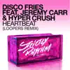 Heartbeat (feat. Jeremy Carr & Hyper Crush) [Loopers Remix] song lyrics