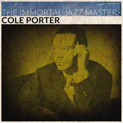 The Immortal Jazz Masters (Remastered) - Cole Porter