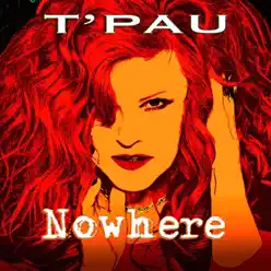 Nowhere - Single - T'pau Nowhere - Single - T'pau
