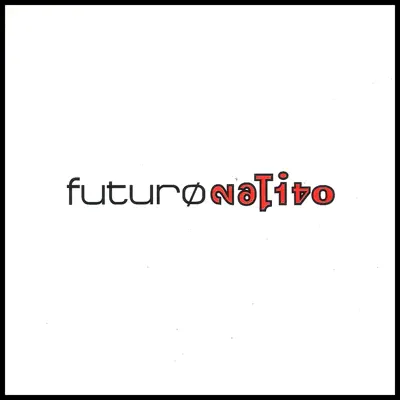 Futuro - Nativo Futuro - Nativo