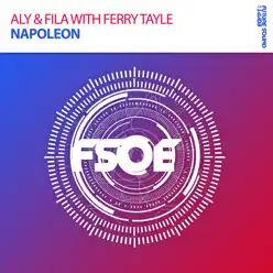 Napoleon (Radio Edit) - Single - Aly & Fila Napoleon (Radio Edit) - Single - Aly & Fila