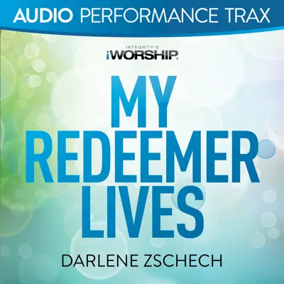 My Redeemer Lives (Audio Performance Trax) - EP - Darlene Zschech