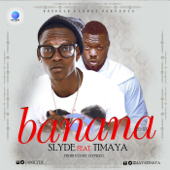 Banana (Remix) [feat. Timaya] - Slyde