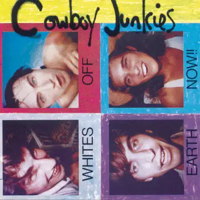 Whites Off Earth Now - Cowboy Junkies