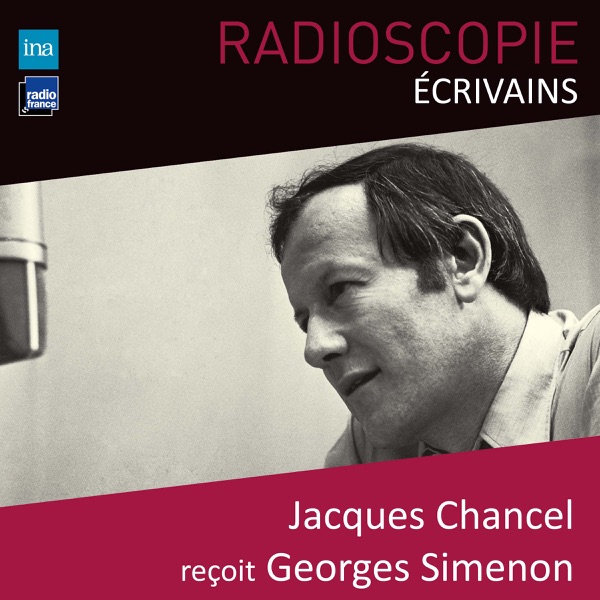 Radioscopie (Écrivains): Jacques Chancel reçoit Georges Simenon - Georges Simenon & Jacques Chancel