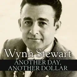 Another Day, Another Dollar - Single - Wynn Stewart
