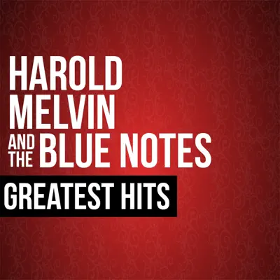 Harold Melvin & The Blue Notes Greatest Hits - Harold Melvin & The Blue Notes