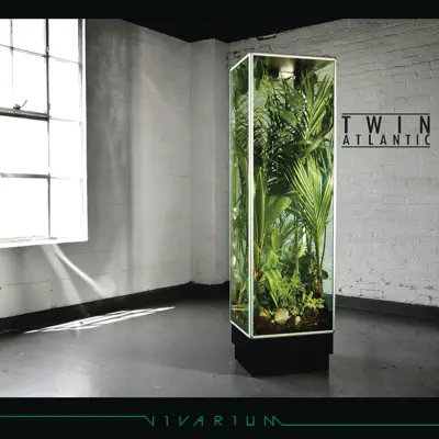 Vivarium - Twin Atlantic
