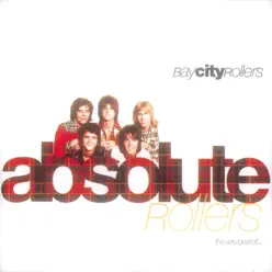 Absolute Rollers -The Very Best of Bay City Rollers - Bay City Rollers