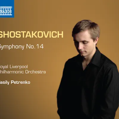 Shostakovich: Symphony No. 14 - Royal Liverpool Philharmonic Orchestra Shostakovich: Symphony No. 14 - Royal Liverpool Philharmonic Orchestra