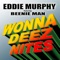 Wonna Deez Nites - Eddie Murphy & Beenie Man lyrics