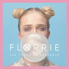 Too Young to Remember (Remixes) - Single by Florrie album reviews, ratings, credits