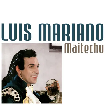 Maitechu - Single - Luis Mariano