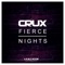 Fierce Nights [Club Mix] - Crux lyrics