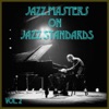 Jazz Masters On Jazz Standards, Vol. 2, 2014